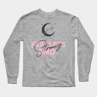 Fearless And Strong Empowering Long Sleeve T-Shirt